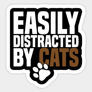 Easily Distracted By Cats Sticker